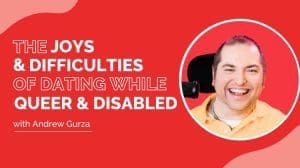 Andrew Gurza, joys and difficulties of disability - She Ready Image - Q Care Plus - Featured Image
